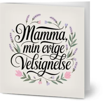 Kort til Mamma – "Mamma, min evige velsignelse" med Kjærlighetsfull Hilsen